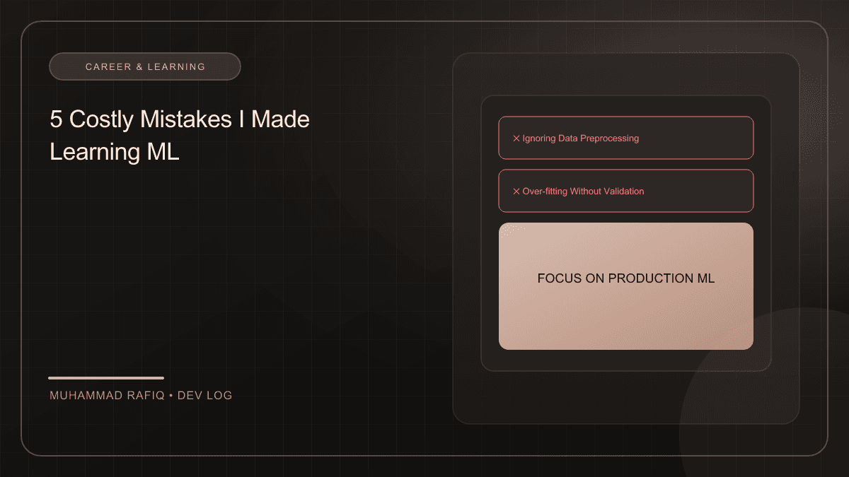 Mistakes I Made While Learning Machine Learning